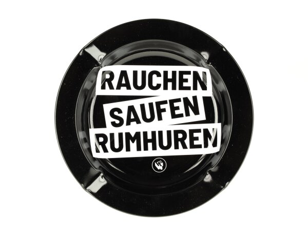 Metallaschenbecher "Rauchen Saufen Rumhuren" - metallic rund - D:13,5cm