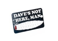 Grinder Card - Dave´s not here